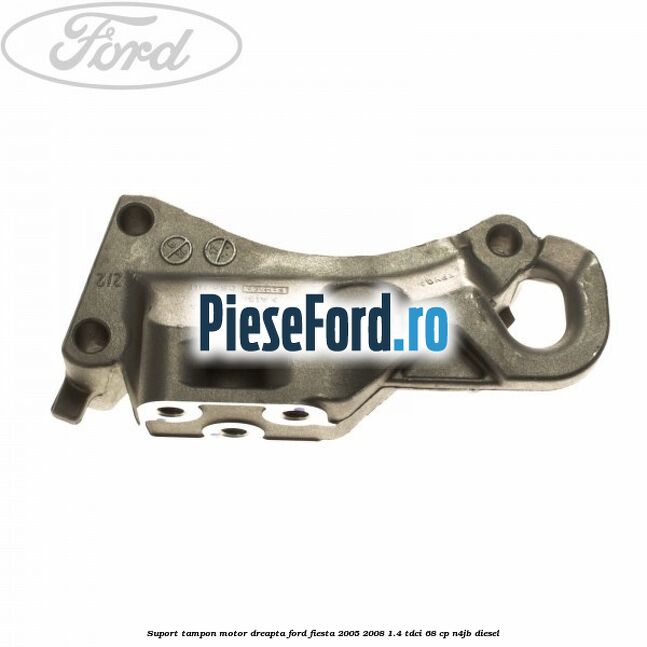 Suport tampon motor dreapta Ford Fiesta 2005-2008 1.4 TDCi 68 cp N4JB diesel