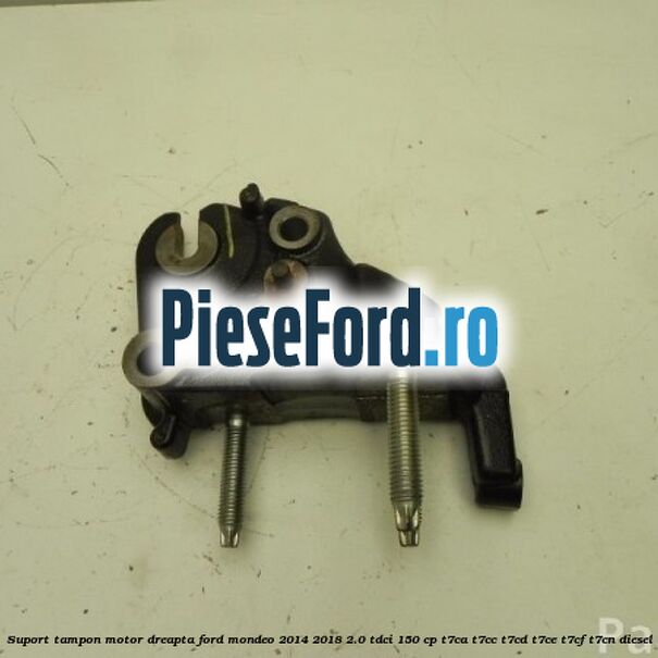 Suport tampon motor dreapta Ford Mondeo 2014-2018 2.0 TDCi 150 cp Suport tampon motor dreapta Ford Mondeo 2014-2018 2.0 TDCi 150 cp T7CA, T7CC, T7CD, T7CE, T7CF, T7CN diesel