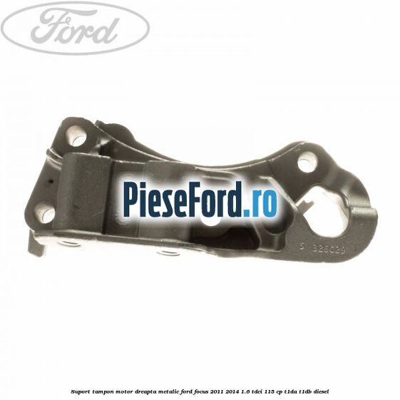 Suport tampon motor dreapta metalic Ford Focus 2011-2014 1.6 TDCi 115 cp T1DA, T1DB diesel