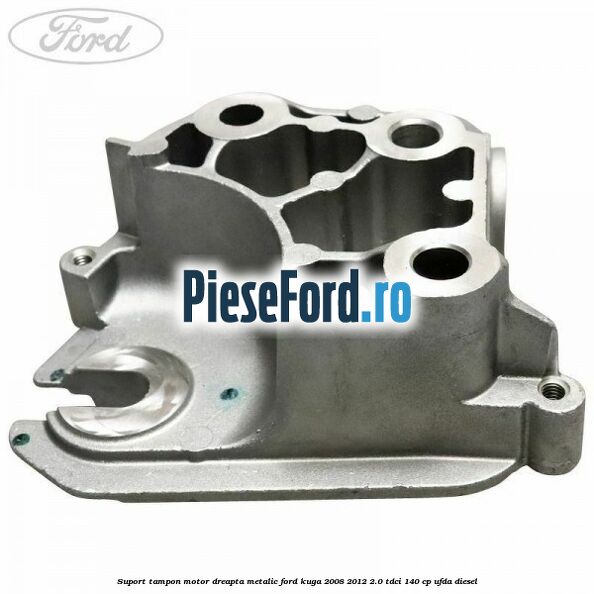 Suport tampon motor dreapta metalic Ford Kuga 2008-2012 2.0 TDCI 140 cp Suport tampon motor dreapta metalic Ford Kuga 2008-2012 2.0 TDCI 140 cp UFDA diesel