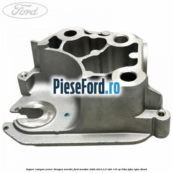 Suport tampon motor dreapta metalic Ford Mondeo 2008-2014 2.0 TDCi 115 cp KLBA, LPBA, TYBA diesel