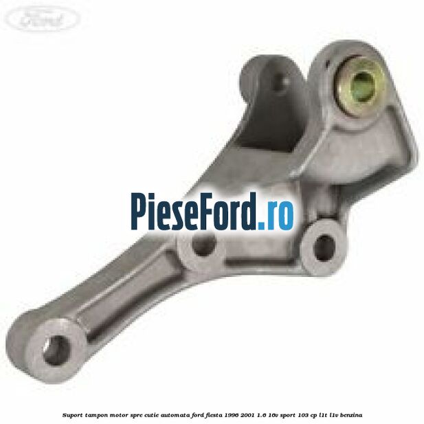 Suport tampon motor spre cutie automata Ford Fiesta 1996-2001 1.6 16V Sport 103 cp L1T, L1V benzina