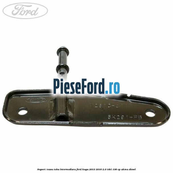 Suport teava toba intermediara Ford Kuga 2013-2016 2.0 TDCi 136 cp UKMA diesel