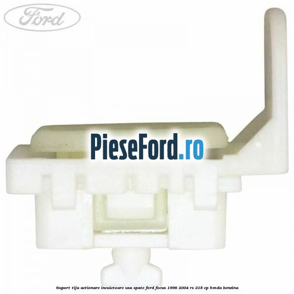 Suport tija actionare incuietoare usa spate Ford Focus 1998-2004 RS 215 cp HMDA benzina