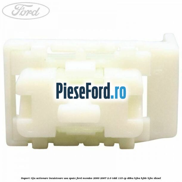 Suport tija actionare incuietoare usa spate Ford Mondeo 2000-2007 2.0 TDDI 115 cp D6BA, HJBA, HJBB, HJBC diesel