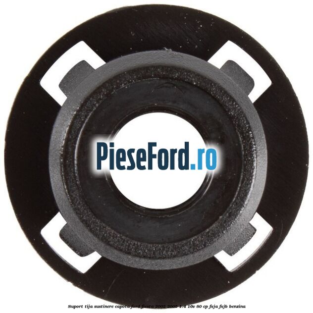 Suport tija sustinere capota Ford Fiesta 2002-2005 1.4 16V 80 cp FXJA, FXJB benzina