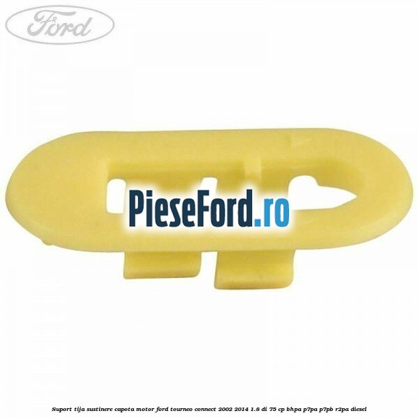 Suport tija sustinere capota motor Ford Tourneo Connect 2002-2014 1.8 Di 75 cp BHPA, P7PA, P7PB, R2PA diesel