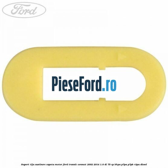 Suport tija sustinere capota motor Ford Transit Connect 2002-2014 1.8 Di 75 cp BHPA, P7PA, P7PB, R2PA diesel