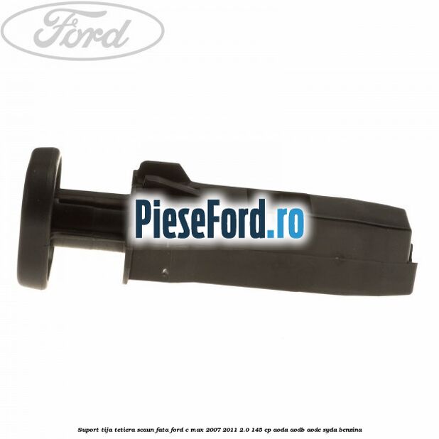 Suport tija tetiera scaun fata Ford C-Max 2007-2011 2.0 145 cp Suport tija tetiera scaun fata Ford C-Max 2007-2011 2.0 145 cp AODA, AODB, AODE, SYDA benzina