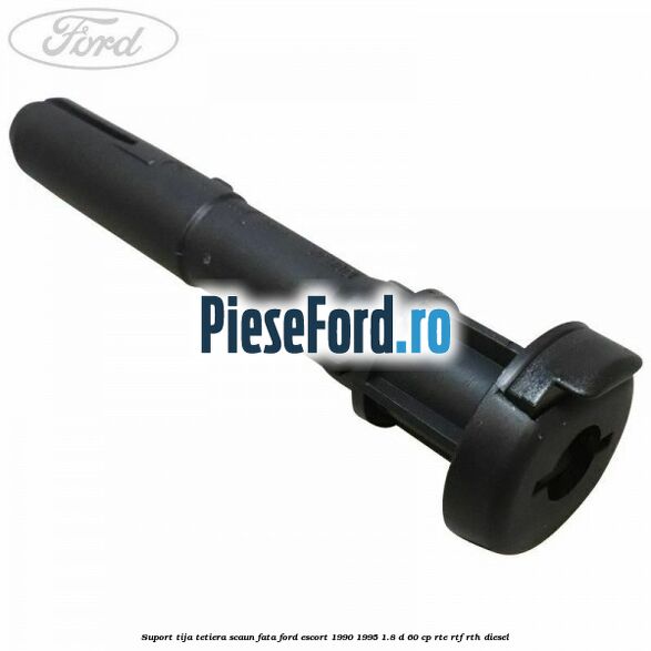 Suport tija tetiera scaun fata Ford Escort 1990-1995 1.8 D 60 cp RTE, RTF, RTH diesel