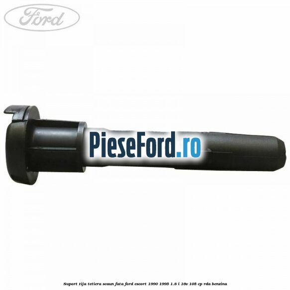 Suport tija tetiera scaun fata Ford Escort 1990-1995 1.8 i 16V 105 cp RDA benzina