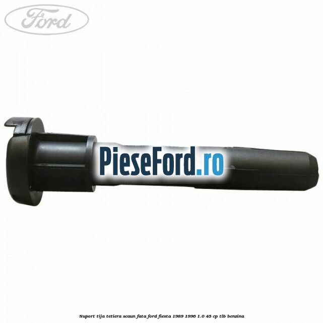 Suport tija tetiera scaun fata Ford Fiesta 1989-1996 1.0 45 cp Suport tija tetiera scaun fata Ford Fiesta 1989-1996 1.0 45 cp TLB benzina