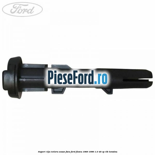 Suport tija tetiera scaun fata Ford Fiesta 1989-1996 1.0 45 cp Suport tija tetiera scaun fata Ford Fiesta 1989-1996 1.0 45 cp TLB benzina