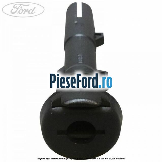 Suport tija tetiera scaun fata Ford Fiesta 1989-1996 1.3 CAT 60 cp J6B benzina