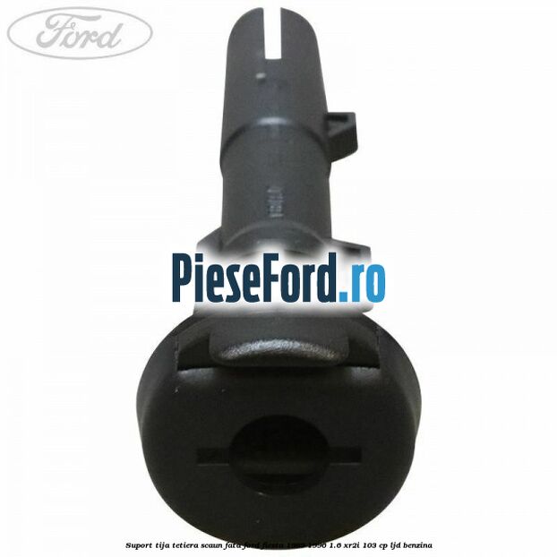 Suport tija tetiera scaun fata Ford Fiesta 1989-1996 1.6 XR2i 103 cp LJD benzina