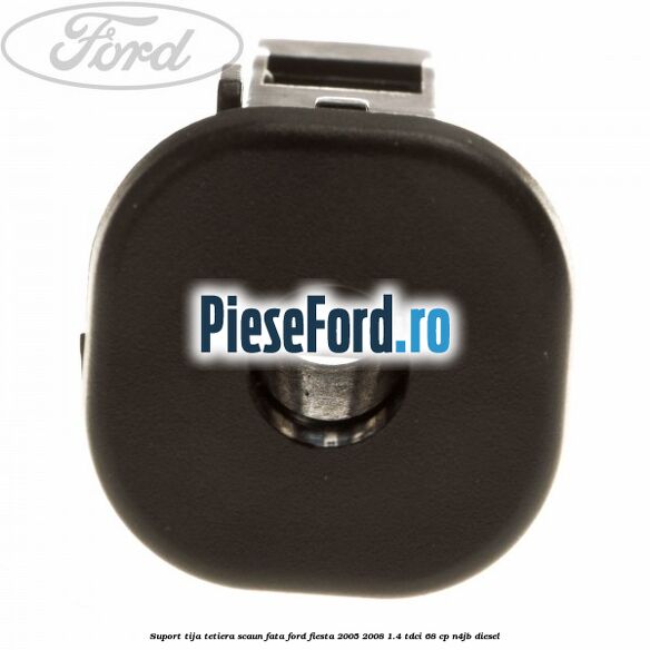 Suport tija tetiera scaun fata Ford Fiesta 2005-2008 1.4 TDCi 68 cp N4JB diesel