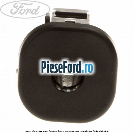 Suport tija tetiera scaun fata Ford Focus C-Max 2003-2007 1.6 TDCi 90 cp HHDA, HHDB diesel