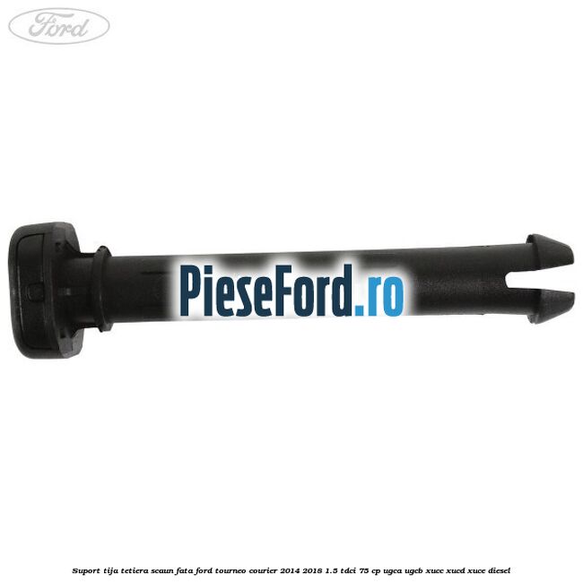 Suport tija tetiera scaun fata Ford Tourneo Courier 2014-2018 1.5 TDCi 75 cp UGCA, UGCB, XUCC, XUCD, XUCE diesel