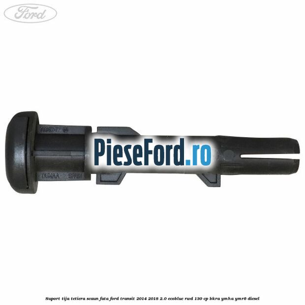 Suport tija tetiera scaun fata Ford Transit 2014-2018 2.0 EcoBlue RWD 130 cp BKRA, YMHA, YMR6 diesel