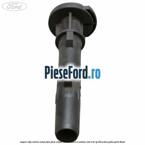 Suport tija tetiera scaun fata Ford Transit 2014-2018 2.0 EcoBlue RWD 170 cp BLHA, BLRA, YNHA, YNR6 diesel