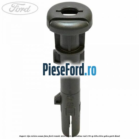 Suport tija tetiera scaun fata Ford Transit 2014-2018 2.0 EcoBlue RWD 170 cp BLHA, BLRA, YNHA, YNR6 diesel