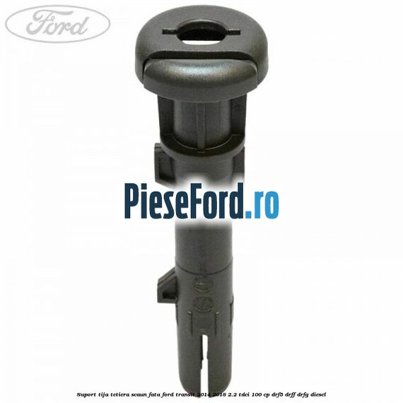 Suport tija tetiera scaun fata Ford Transit 2014-2018 2.2 TDCi 100 cp DRF5, DRFF, DRFG diesel