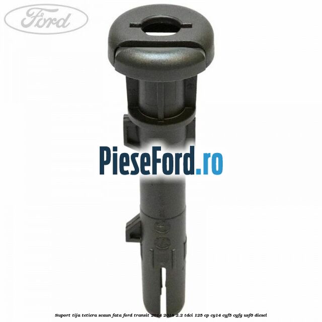 Suport tija tetiera scaun fata Ford Transit 2014-2018 2.2 TDCi 125 cp CY14, CYF5, CYFG, USF6 diesel