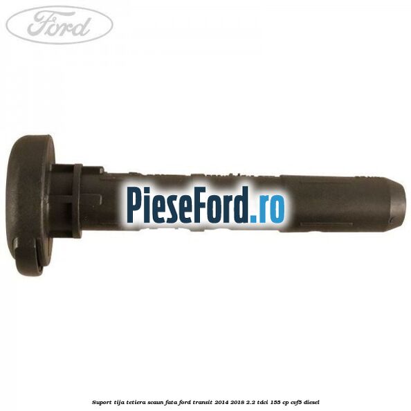 Suport tija tetiera scaun fata Ford Transit 2014-2018 2.2 TDCi 155 cp Suport tija tetiera scaun fata Ford Transit 2014-2018 2.2 TDCi 155 cp CVF5 diesel