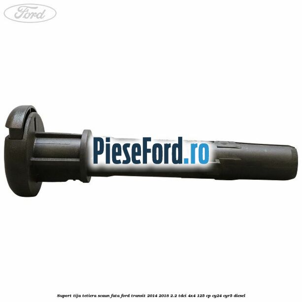 Suport tija tetiera scaun fata Ford Transit 2014-2018 2.2 TDCi 4x4 125 cp CY24, CYR5 diesel