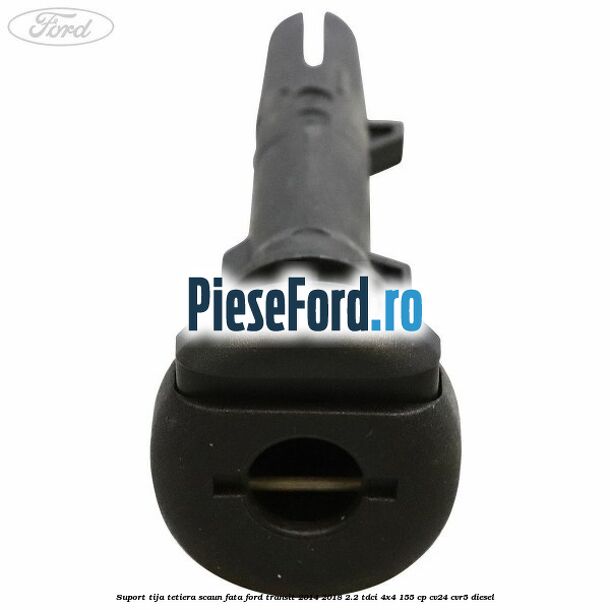 Suport tija tetiera scaun fata Ford Transit 2014-2018 2.2 TDCi 4x4 155 cp CV24, CVR5 diesel