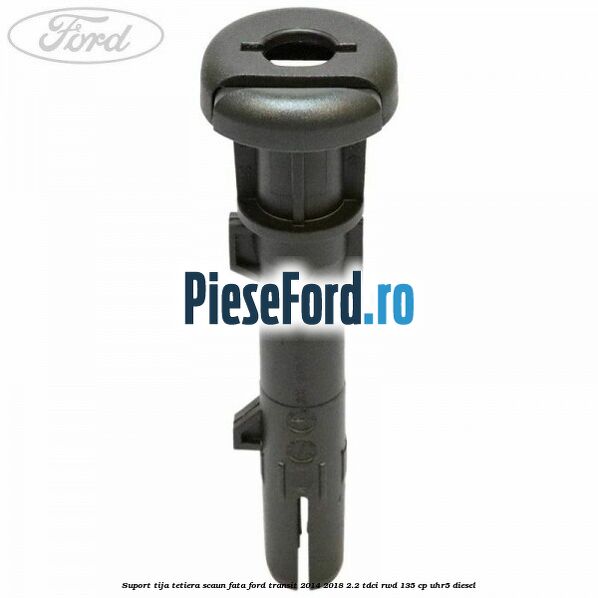 Suport tija tetiera scaun fata Ford Transit 2014-2018 2.2 TDCi RWD 135 cp UHR5 diesel
