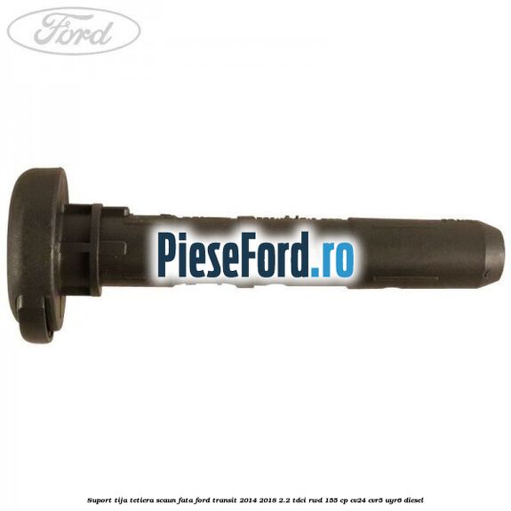 Suport tija tetiera scaun fata Ford Transit 2014-2018 2.2 TDCi RWD 155 cp CV24, CVR5, UYR6 diesel