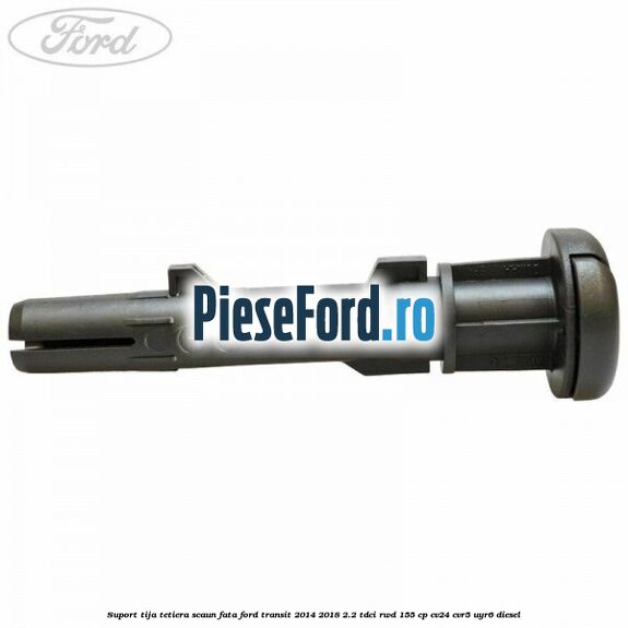 Suport tija tetiera scaun fata Ford Transit 2014-2018 2.2 TDCi RWD 155 cp Suport tija tetiera scaun fata Ford Transit 2014-2018 2.2 TDCi RWD 155 cp CV24, CVR5, UYR6 diesel