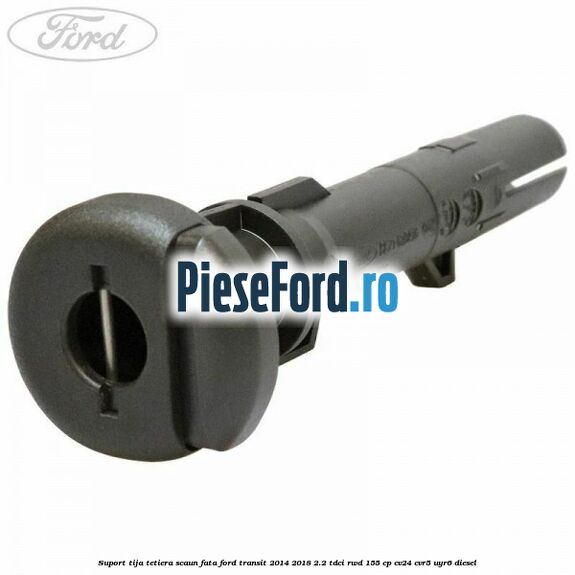 Suport tija tetiera scaun fata Ford Transit 2014-2018 2.2 TDCi RWD 155 cp Suport tija tetiera scaun fata Ford Transit 2014-2018 2.2 TDCi RWD 155 cp CV24, CVR5, UYR6 diesel