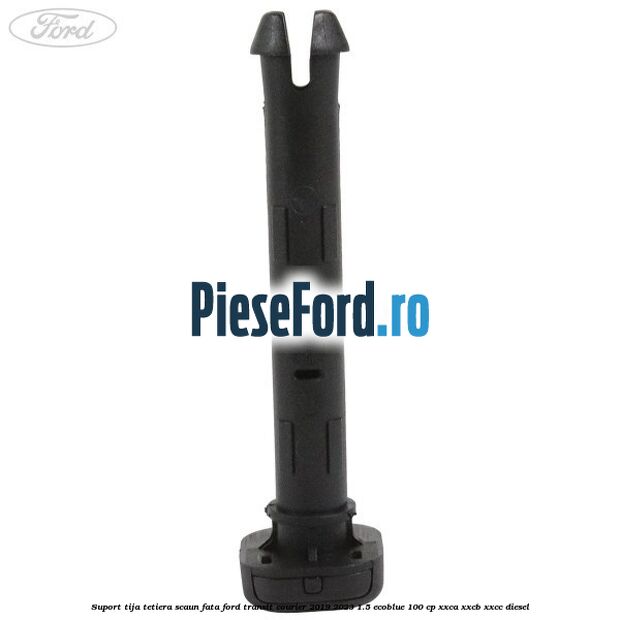 Suport tija tetiera scaun fata Ford Transit Courier 2019-2023 1.5 EcoBlue 100 cp XXCA, XXCB, XXCC diesel