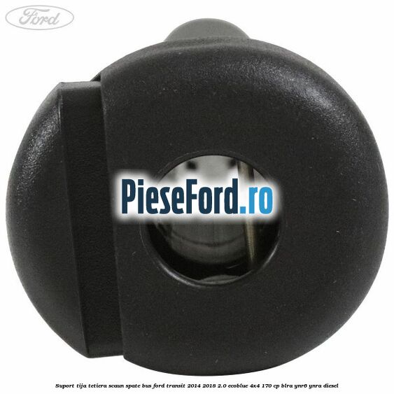 Suport tija tetiera scaun spate BUS Ford Transit 2014-2018 2.0 EcoBlue 4x4 170 cp Suport tija tetiera scaun spate BUS Ford Transit 2014-2018 2.0 EcoBlue 4x4 170 cp BLRA, YNR6, YNRA diesel