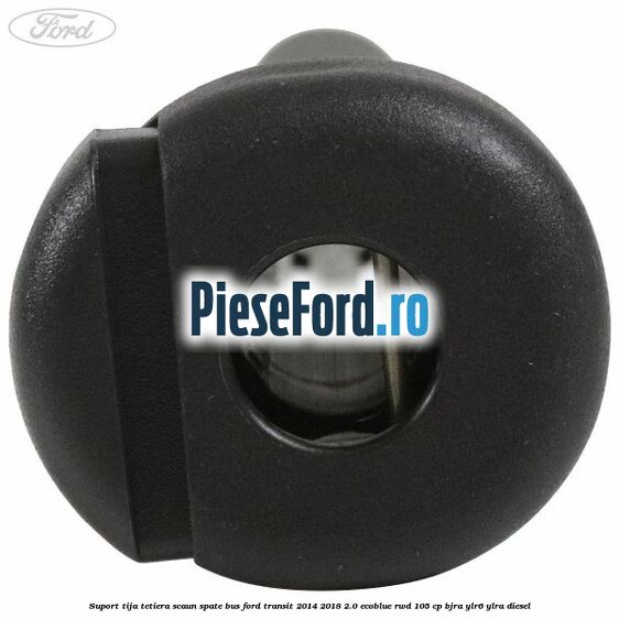 Suport tija tetiera scaun spate BUS Ford Transit 2014-2018 2.0 EcoBlue RWD 105 cp Suport tija tetiera scaun spate BUS Ford Transit 2014-2018 2.0 EcoBlue RWD 105 cp BJRA, YLR6, YLRA diesel