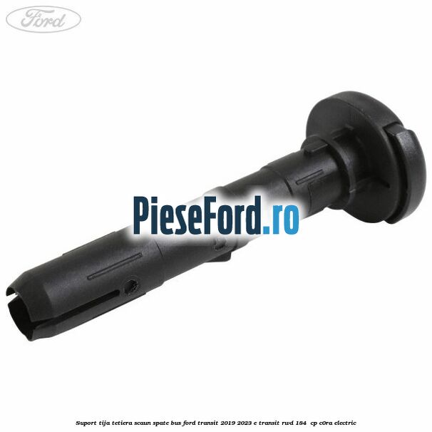Suport tija tetiera scaun spate BUS Ford Transit 2019-2023 E-TRANSIT RWD 184  cp C0RA electric