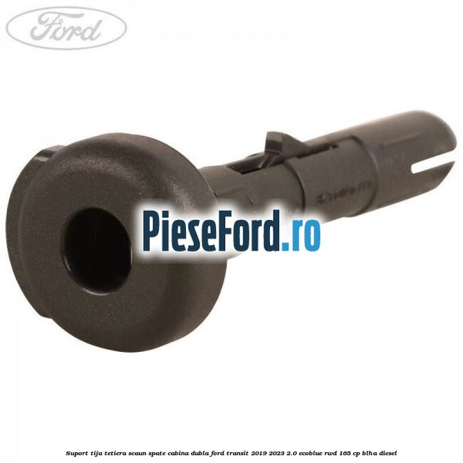 Suport tija tetiera scaun spate cabina dubla Ford Transit 2019-2023 2.0 EcoBlue RWD 165 cp BLHA diesel