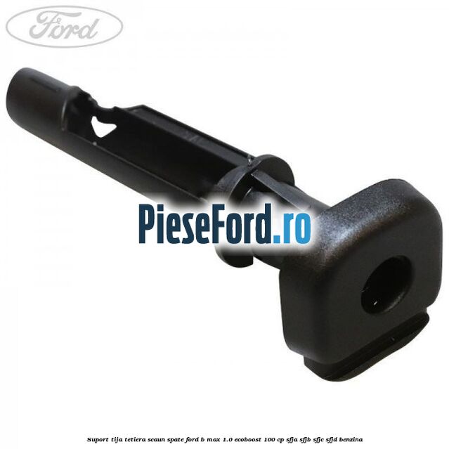 Suport tija tetiera scaun spate Ford B-Max 1.0 EcoBoost 100 cp SFJA, SFJB, SFJC, SFJD benzina