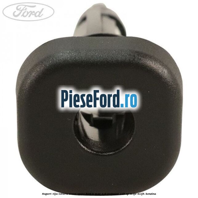 Suport tija tetiera scaun spate Ford B-Max 1.0 EcoBoost 125 cp M1JE, M1JH benzina