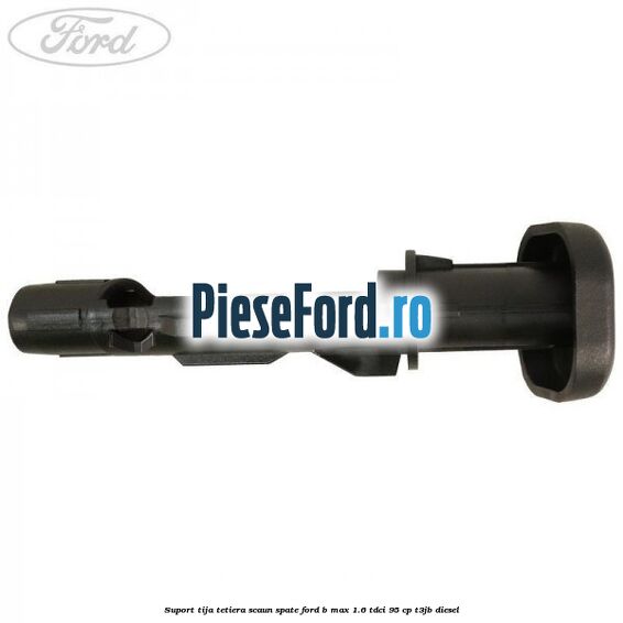Suport tija tetiera scaun spate Ford B-Max 1.6 TDCi 95 cp T3JB diesel