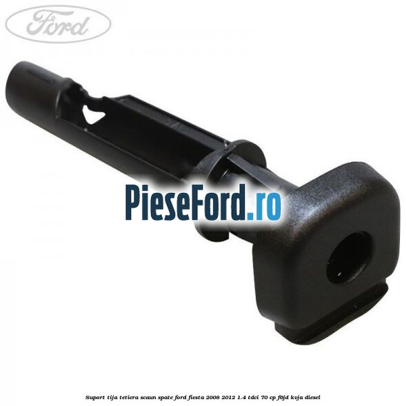 Suport tija tetiera scaun spate Ford Fiesta 2008-2012 1.4 TDCi 70 cp Suport tija tetiera scaun spate Ford Fiesta 2008-2012 1.4 TDCi 70 cp F6JD, KVJA diesel