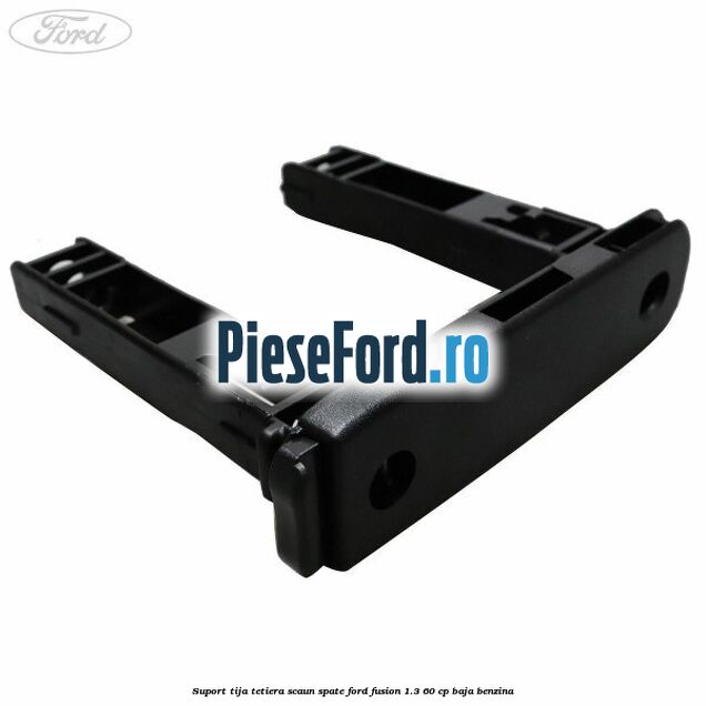 Suport tija tetiera scaun spate Ford Fusion 1.3 60 cp Suport tija tetiera scaun spate Ford Fusion 1.3 60 cp BAJA benzina