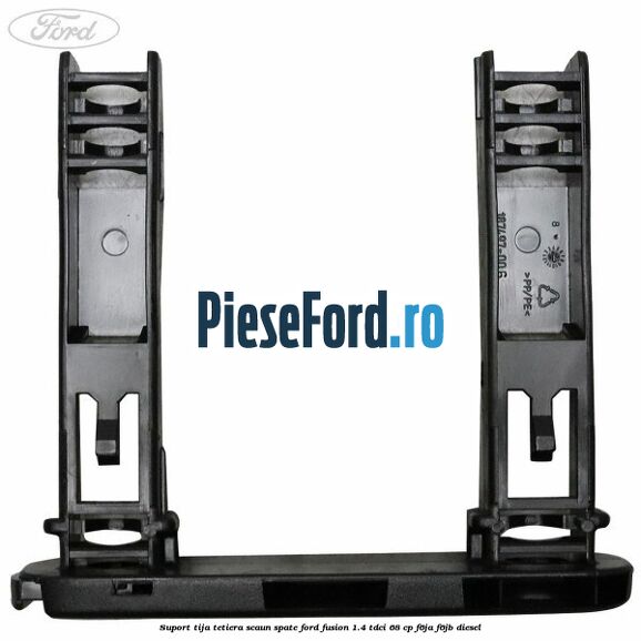 Suport tija tetiera scaun spate Ford Fusion 1.4 TDCi 68 cp F6JA, F6JB diesel