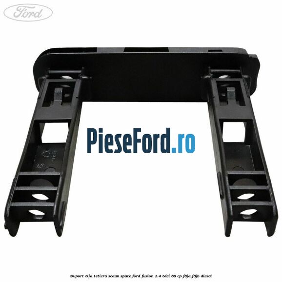 Suport tija tetiera scaun spate Ford Fusion 1.4 TDCi 68 cp F6JA, F6JB diesel