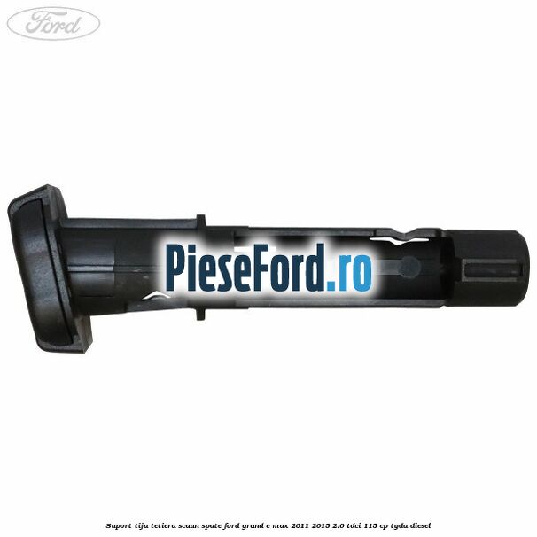 Suport tija tetiera scaun spate Ford Grand C-Max 2011-2015 2.0 TDCi 115 cp Suport tija tetiera scaun spate Ford Grand C-Max 2011-2015 2.0 TDCi 115 cp TYDA diesel