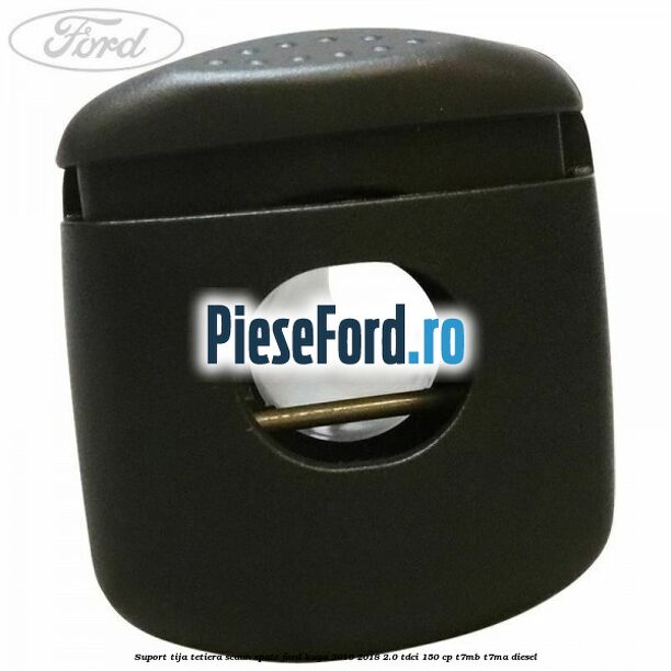 Suport tija tetiera scaun spate Ford Kuga 2016-2018 2.0 TDCi 150 cp T7MB, T7MA diesel