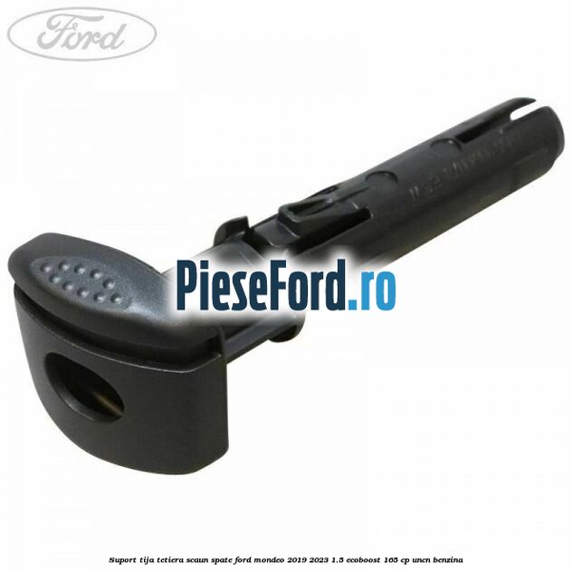 Suport tija tetiera scaun spate Ford Mondeo 2019-2023 1.5 EcoBoost 165 cp UNCN benzina