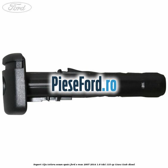 Suport tija tetiera scaun spate Ford S-Max 2007-2014 1.6 TDCi 115 cp T1WA, T1WB diesel